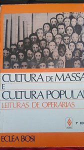 Livro Cultura de Massa e Cultura Popular Autor Bosi, Ecléa (1986) [usado]