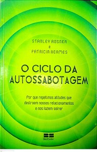 Livro o Ciclo da Autossabotagem Autor Rosner, Santley (2017) [usado]