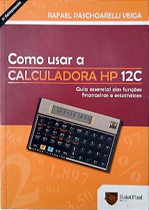 Livro Como Usar a Calculadora Hp 12c Autor Veiga, Rafael Paschoarelli (2016) [usado]