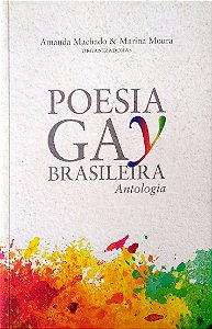 Livro Poesia Gay Brasileira - Antologia Autor Machado, Amanda & Marina Moura (2017) [usado]