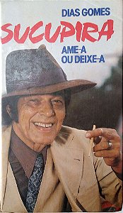 Livro Sucupira: Ame-a ou Deixe-a Autor Gomes, Dias [usado]