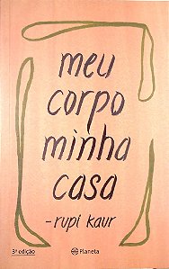 Livro Meu Corpo, Minha Casa Autor Kaur, Rupi (2020) [usado]