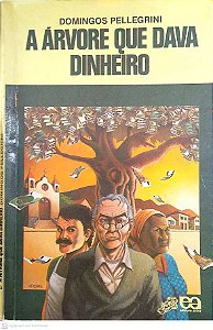 Livro a Árvore que Dava Dinheiro Autor Pellegrini, Domingos (1991) [usado]