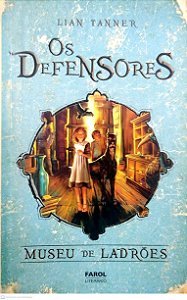 Livro os Defensores: Museu de Ladrões Autor Tanner, Lian (2012) [usado]