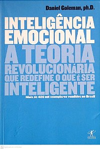 Livro Inteligência Emocional - a Teoria Revolucionária que Redefine o que é Ser Inteligente Autor Goleman, Daniel (2012) [usado]