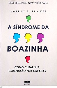 Livro a Síndrome da Boazinha Autor Braiker, Harriet B. (2023) [usado]