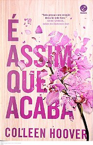 Livro é Assim que Acaba. Autor Hoover, Colleen (2022) [usado]