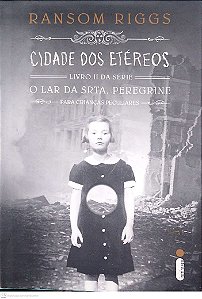 Livro Cidade dos Etéreos - o Lar da Srta. Peregrine para Crianças Peculiares Livro 2 Autor Riggs, Ransom (2016) [usado]