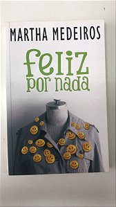 Livro Feliz por Nada Autor Medeiros, Martha (2015) [usado]