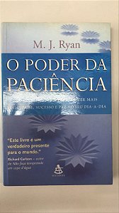 Livro o Poder da Paciência Autor Ryan, M.j. (2006) [usado]