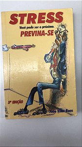 Livro Stress Você Pode Ser Próximo- Previna-se Autor Boas, João Vilas (1995) [usado]