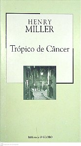 Livro Trópico de Câncer Autor Miller, Henry (2003) [usado]