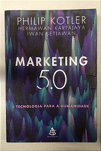 Livro Marketing 5.0 - Tecnologia para a Humanidade Autor Kotler, Philip (2021) [usado]