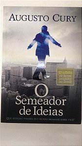 Livro o Semeador de Ideias Autor Cury, Augusto (2011) [usado]
