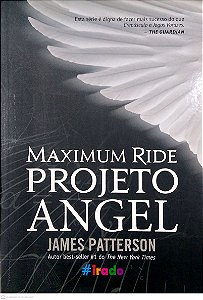 Livro Maximum Ride - Projeto Angel Autor Patterson, James (2014) [usado]