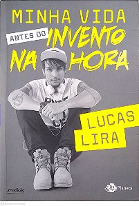 Livro Minha Vida Antes do Invento na Hora. Autor Lira, Lucas (2016) [usado]