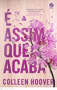 Livro é Assim que Acaba. Autor Hoover, Colleeen (2021) [seminovo]