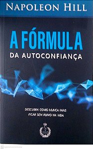 Livro a Fórmula da Autoconfiança Autor Hill, Napoleon (2021) [usado]
