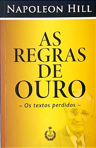 Livro as Regras de Ouro - os Textos Perdidos Autor Hill, Napoleon [usado]