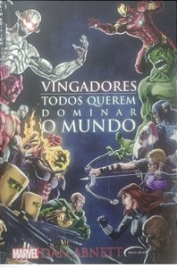 Livro Vingadores / Todos Querem Dominar o Mundo Autor Abnett, Dan (2016) [seminovo]