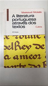 Livro a Literatura Portuguesa Através dos Textos Autor Moisés, Massaud (2006) [usado]