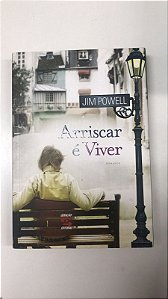 Livro Arriscar é Viver Autor Poweel, Jim (2012) [usado]