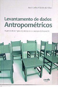 Livro Levantamento de Dados Antropométricos da Pré-escola ao 1º Grau na Rede Escolar do Município de Bauru (sp); Autor Silva, José Carlos Plácido da (2013) [usado]