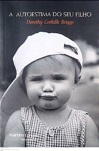 Livro a Autoestima do seu Filho Autor Briggs, Dorothy Corkille (2002) [seminovo]