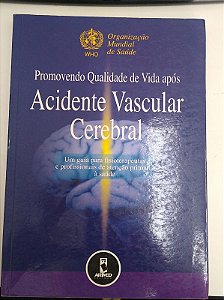 Livro Promovendo Qualidade de Vida após Acidente Vascular Cerebral- um Guia para Fisioterapeutas e Profissionais de Atenção Primária À Saúde Autor Vários Colaboradores (2003) [usado]