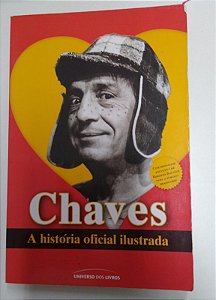 Livro Chaves- a História Oficial Ilustrada Autor Desconhecido (2012) [usado]