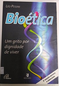 Livro Bioética- um Grito por Dignidade de Viver Autor Pessini, Léo (2007) [usado]