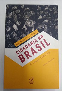 Livro Cidadania no Brasil- o Longo Caminho Autor Carvalho, José Murilo de (2014) [usado]