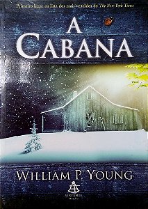 Livro a Cabana. Autor Young, William P. (2008) [usado]