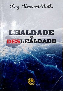 Livro Lealdade e Deslealdade. Autor Heward-mills, Dag (2010) [usado]