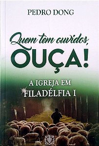 Livro Quem Tem Ouvidos, Ouça!. Autor Dong, Pedro (2024) [usado]