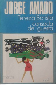 Livro Teresa Batista Cansada de Guerra Autor Amado, Jorge (1972) [usado]