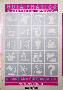 Livro Sebastiana Quebra-galho: Guia Prático para o Dia a Dia das Donas de Casa Autor Salles, Nenzinha Machado (1986) [usado]