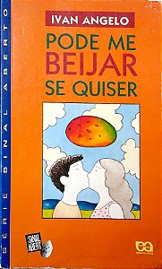 Livro Pode Me Beijar Se Quiser Autor Angelo, Ivan (2002) [usado]