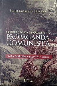 Livro Currupção da Linguagem e a Propaganda Comunista Autor Oliveira, Plinio Corrêa de (2022) [usado]