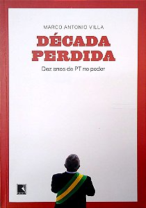 Livro Década Perdida Autor Villa, Marco Antonio (2016) [usado]