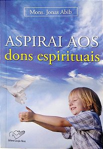 Livro Aspirai aos Dons Espirituais Autor Abib, Mons, Jonas [usado]