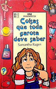Livro Coisas que Toda Garota Deve Saber Autor Rugen, Samantha [usado]