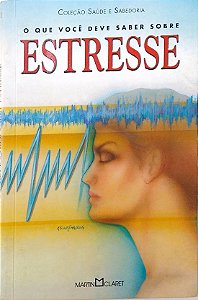 Livro o que Você Deve Saber sobre Estresse Autor Desconhecido (1999) [usado]