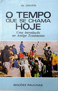 Livro o Tempo que Se Chama Hoje Autor Gruen, W. [usado]