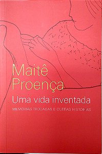 Livro Uma Vida Inventada; Memórias Trocadas e Outras Histórias Autor Proença, Maitê (2008) [usado]