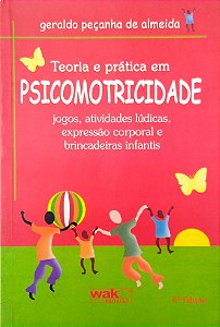 Livro Teoria e Prática em Psicomotricidade Autor Almeida, Geraldo Peçanha de (2009) [usado]
