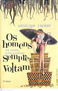 Livro os Homens (às Vezes, Infelizmente) Sempre Voltam Autor Parker, Penélope (2008) [usado]