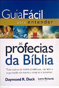 Livro Guia Fácil para Entender as Profecias da Bíblia Autor Duck, Daymond R. (2014) [usado]