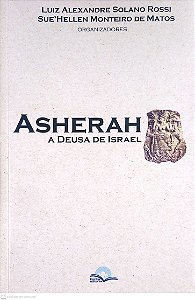 Livro Asherah, a Deusa de Israel Autor Rossi, Luiz Alexandre Solano (2020) [usado]