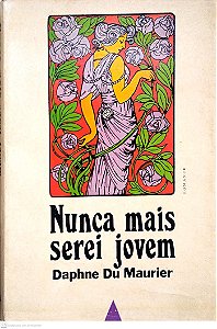 Livro Nunca Mais Serei Jovem Autor Maurier, Daphne Du (1997) [usado]